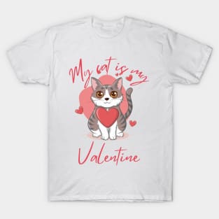 my cat is my valentine T-Shirt